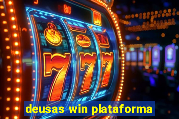 deusas win plataforma